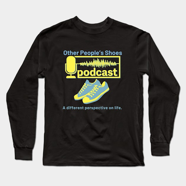 Other People's Shoes Podcast Long Sleeve T-Shirt by Shoe Store